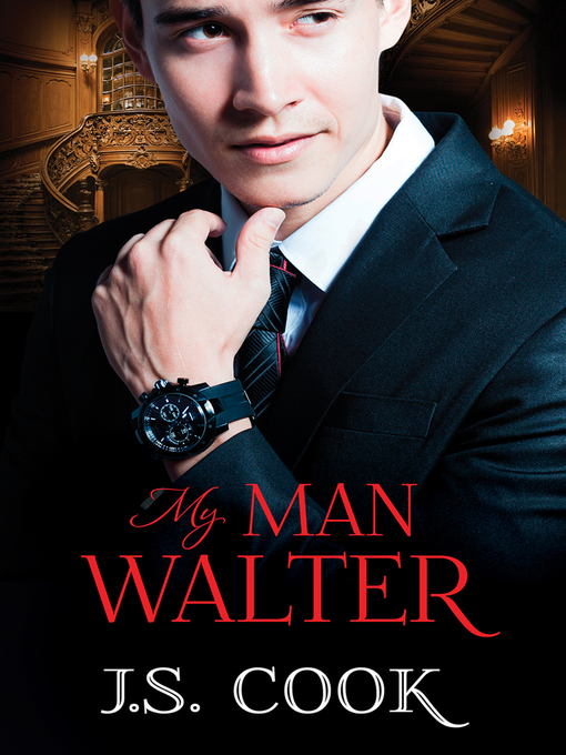 Title details for My Man Walter by J.S. Cook - Available